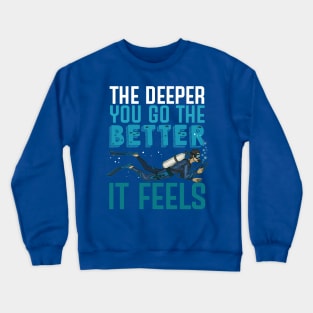 the deeper the better 7 Crewneck Sweatshirt